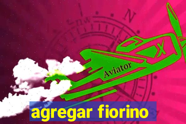 agregar fiorino