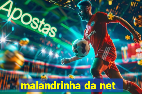 malandrinha da net