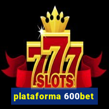 plataforma 600bet