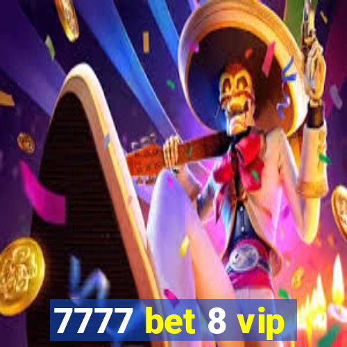 7777 bet 8 vip