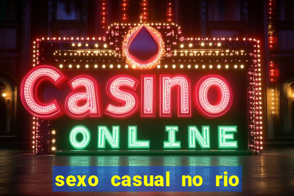 sexo casual no rio de janeiro