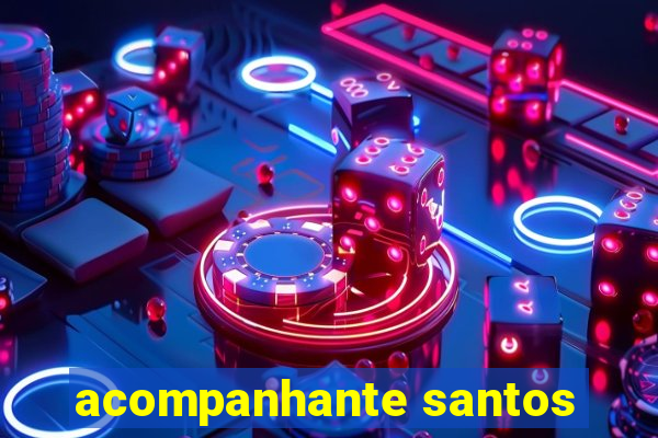 acompanhante santos