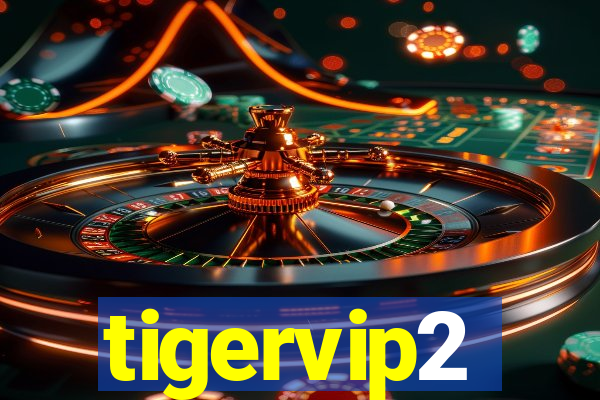 tigervip2