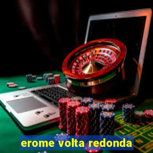 erome volta redonda