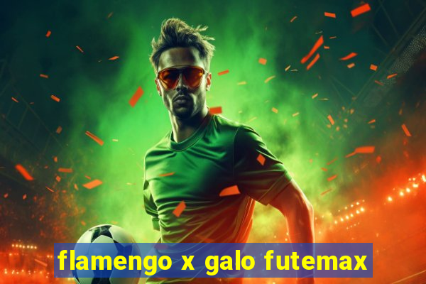 flamengo x galo futemax