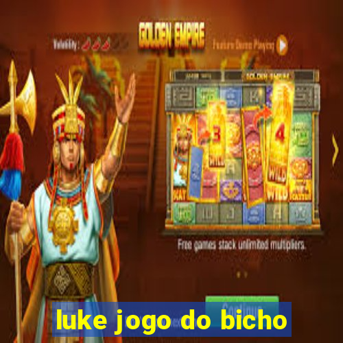 luke jogo do bicho