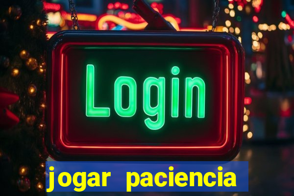 jogar paciencia haja paciencia