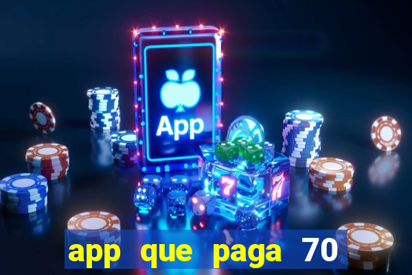 app que paga 70 reais para se cadastrar 2023