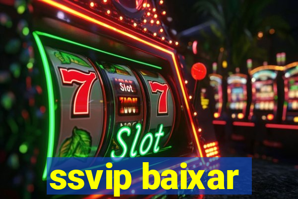 ssvip baixar