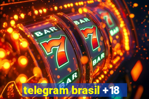 telegram brasil +18