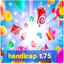 handicap 1.75