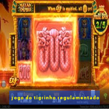 jogo do tigrinho regulamentado