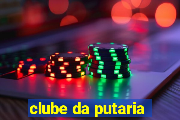 clube da putaria