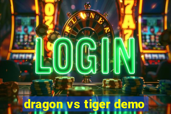 dragon vs tiger demo