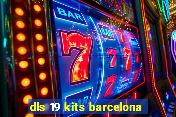 dls 19 kits barcelona