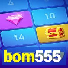 bom555