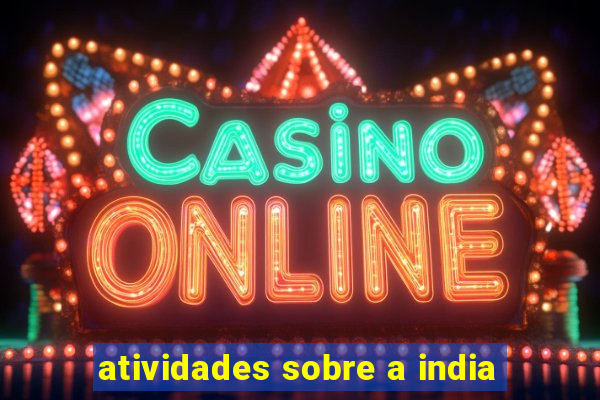 atividades sobre a india