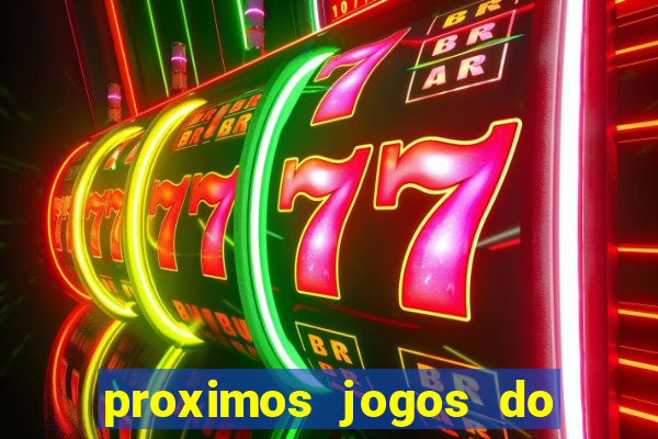 proximos jogos do corinthians brasileiro