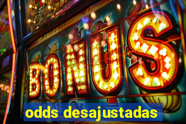 odds desajustadas