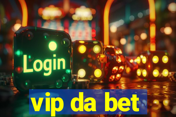 vip da bet