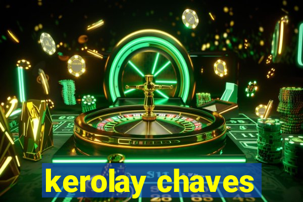 kerolay chaves