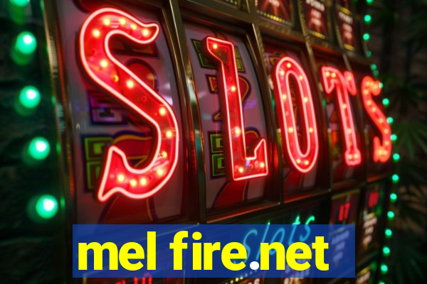 mel fire.net