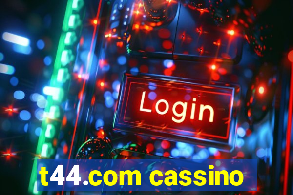 t44.com cassino