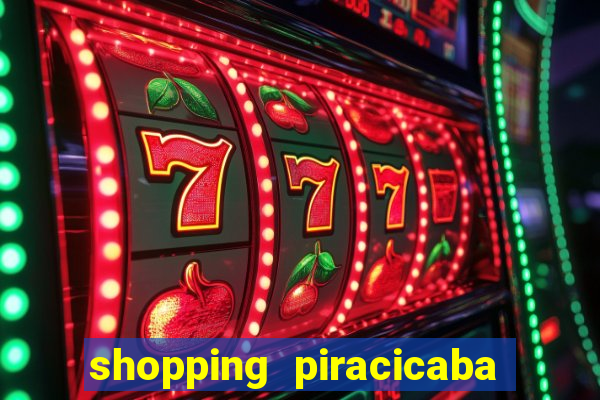 shopping piracicaba - brmalls