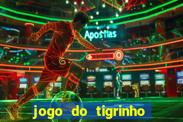 jogo do tigrinho na casa chinesa