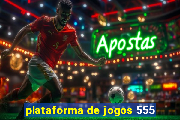 plataforma de jogos 555