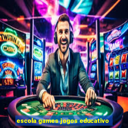 escola games jogos educativo