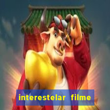 interestelar filme completo dublado telegram interestelar