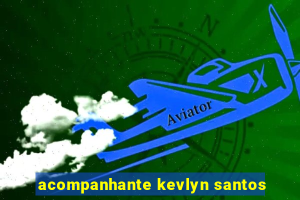 acompanhante kevlyn santos