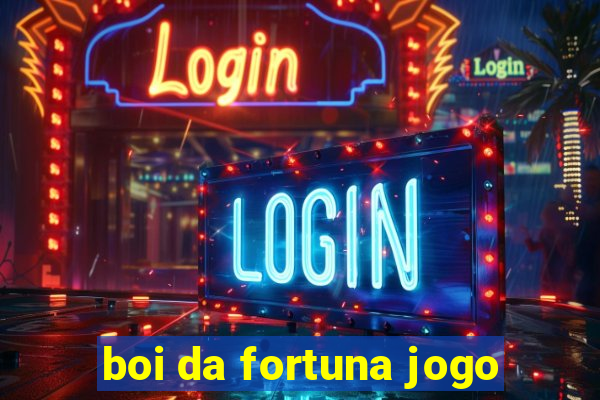 boi da fortuna jogo