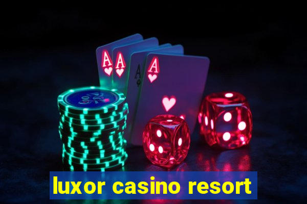 luxor casino resort