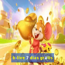 b-live 7 dias grátis