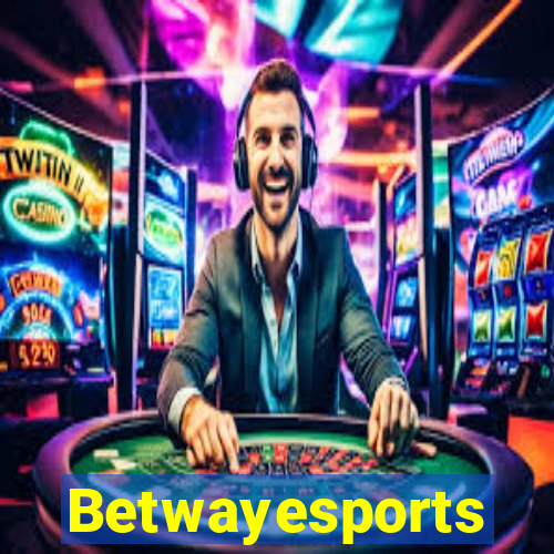 Betwayesports