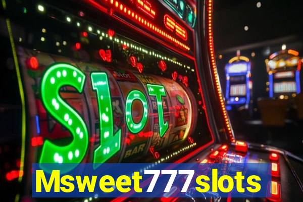 Msweet777slots