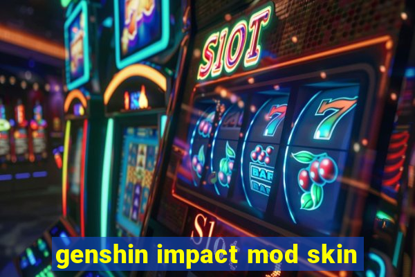 genshin impact mod skin