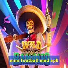 mini football mod apk