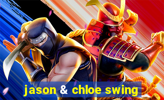 jason & chloe swing