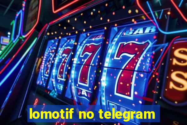 lomotif no telegram