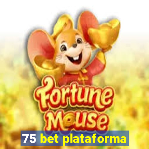 75 bet plataforma