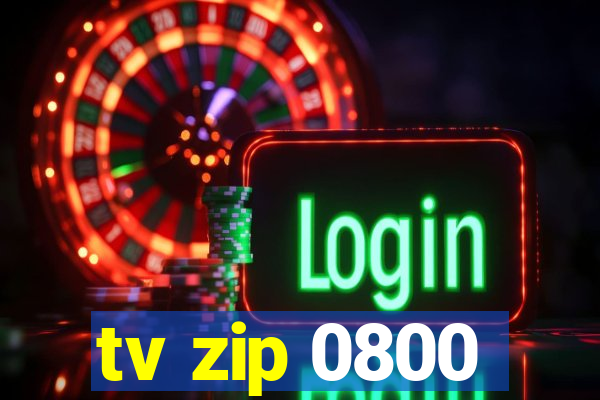 tv zip 0800