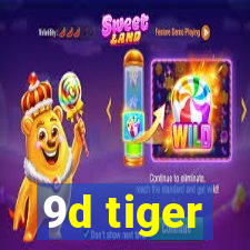 9d tiger