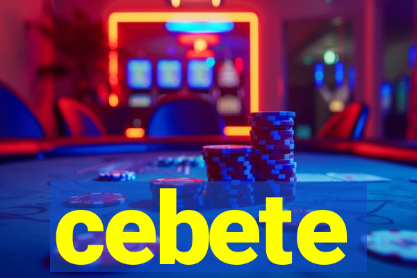 cebete