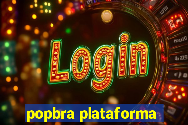 popbra plataforma