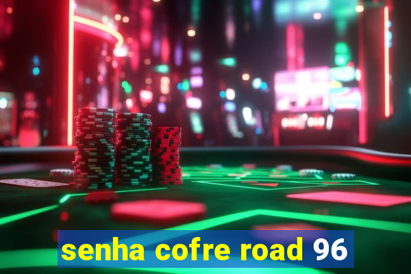 senha cofre road 96