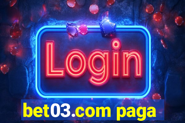 bet03.com paga