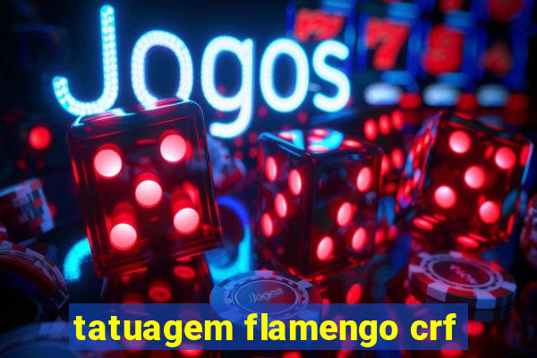 tatuagem flamengo crf